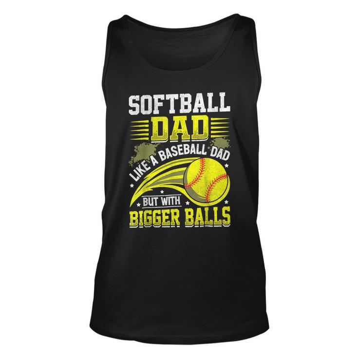 Fathers Day Softball Dad Like Baseball But With Bigger Balls Tank Top