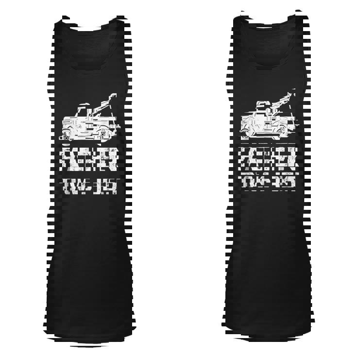 Fathers Day Tow Truck Dad Tows Best Towing Gift Unisex Tank Top