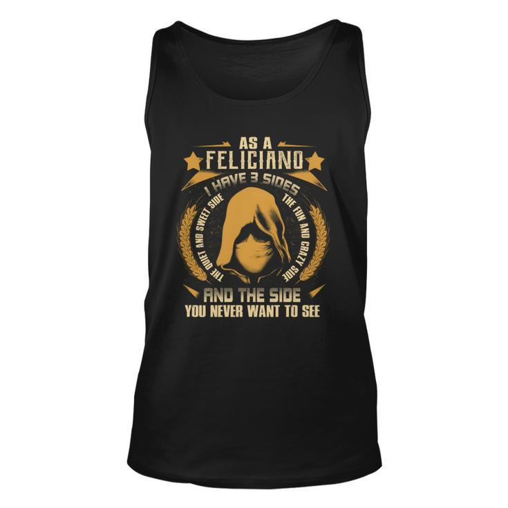 Feliciano - I Have 3 Sides You Never Want To See  Unisex Tank Top