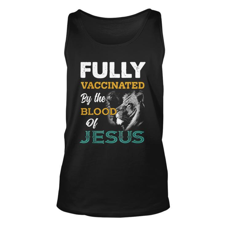 Fully Vaccinated By The Blood Of Jesus Lion God Christian  Unisex Tank Top