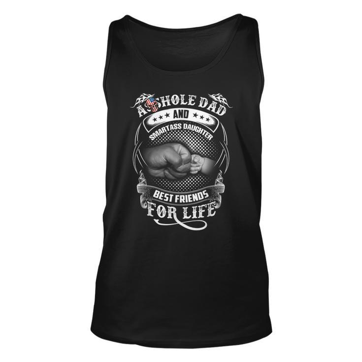 Funny Asshole Dad & Smartass Daughter Best Friend For Life  Unisex Tank Top