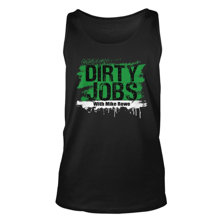 Funny Dirty Jobs With Mike Rowe Dirty Jobs   Unisex Tank Top
