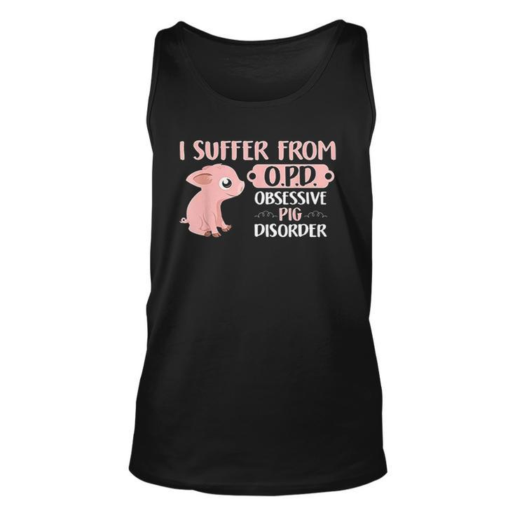 Funny Farm Life Pig Lovers Suffer From Opd Gift Men Women Tank Top Graphic Print Unisex