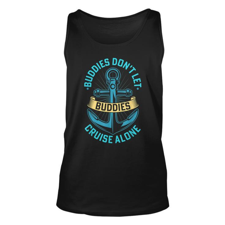 Funny Friends Do Not Let Buddies Cruise Alone Cruising Ship  Unisex Tank Top