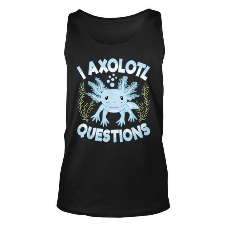 Funny I Axolotl Questions Cute Blue Axolotl Kawaii  Unisex Tank Top