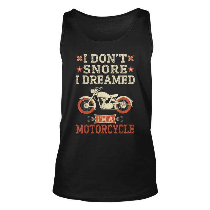 Funny I Dont Snore I Dream Im A Motorcycle Snoring Biker Unisex Tank Top
