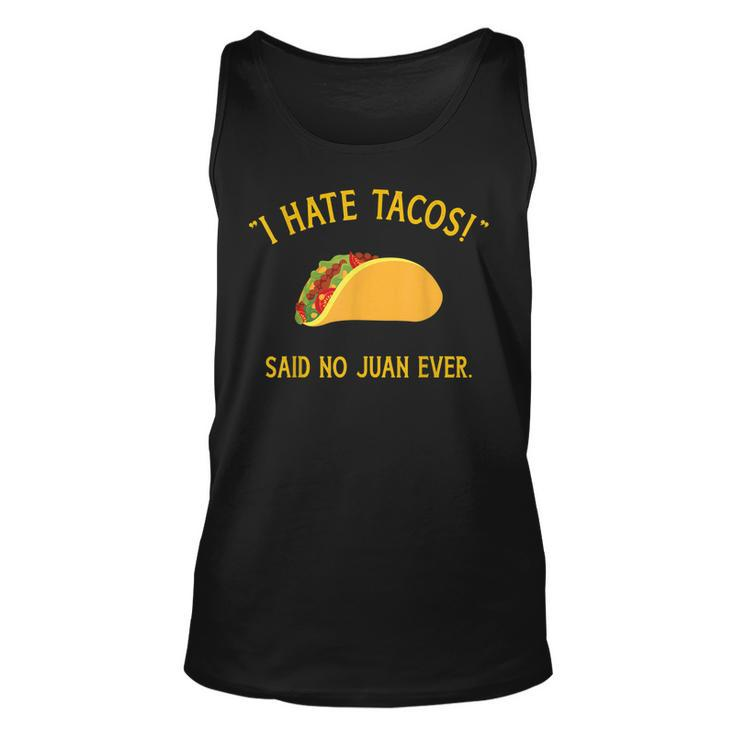 Funny I Hate Tacos Said No Juan Ever For Cinco De Mayo  Unisex Tank Top