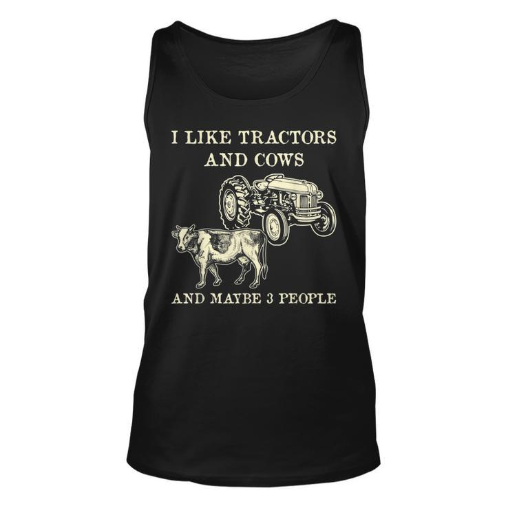 Funny I Like Tractors And Cows And Maybe 3 People Farmer Unisex Tank Top