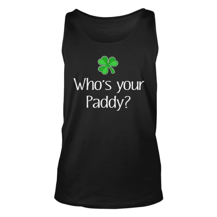 Funny Irish Whose Your Paddy St Patricks Gift  Unisex Tank Top - Thegiftio