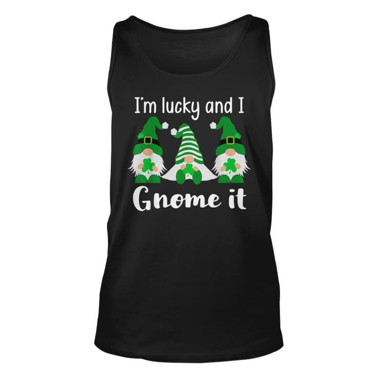 Funny St Patricks Friends Gnomes Im Lucky And I Gnome It  Unisex Tank Top