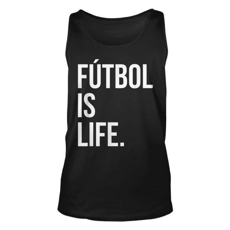 Futbol Is Life  Unisex Tank Top