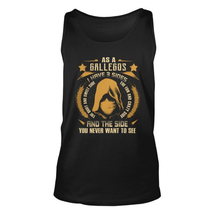 Gallegos - I Have 3 Sides You Never Want To See  Unisex Tank Top