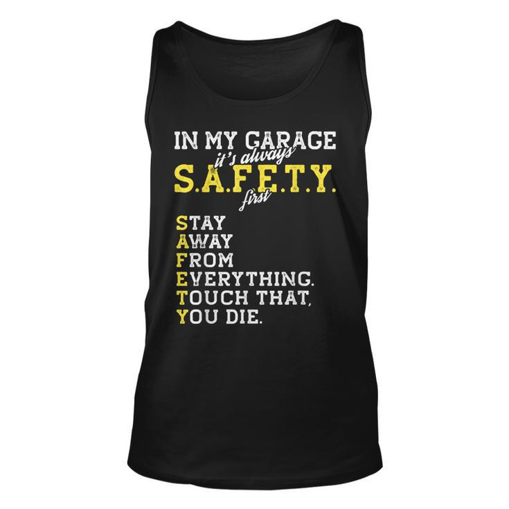 Garage Mechanic Funny Safety First Joke For A Car Guy Dad  Unisex Tank Top