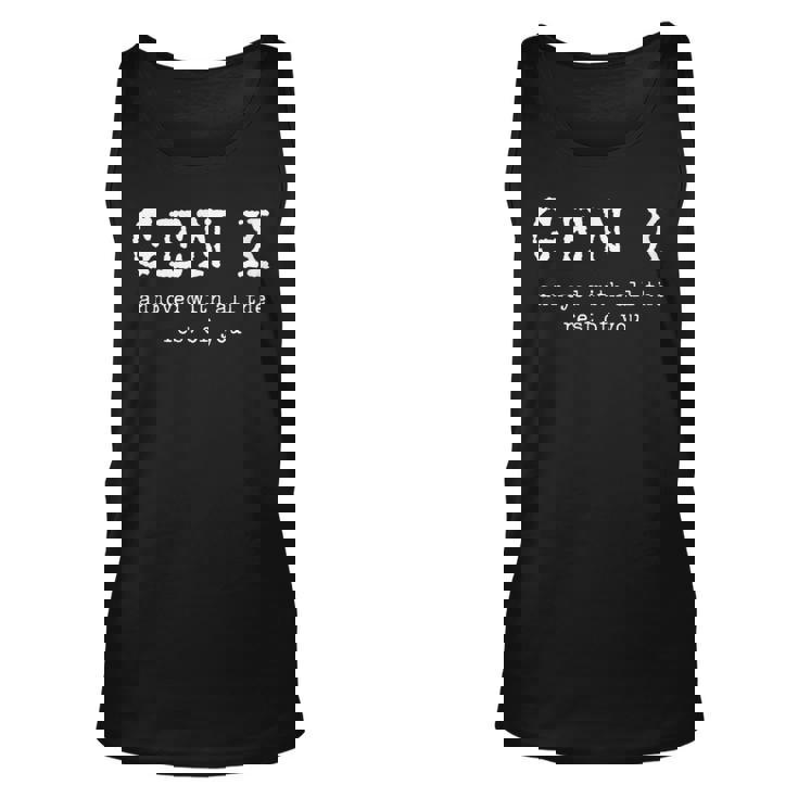 Gen X Annoyed With All The Rest Of You Unisex Tank Top