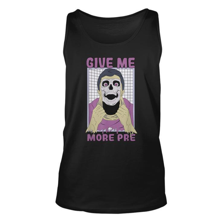 Give Me More Pre Fitness Weightlifting Bodybuilding Gym  Unisex Tank Top