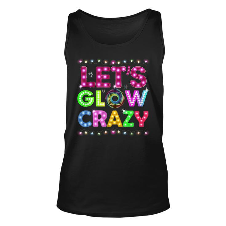 Glow Party Funny Lets Glow Crazy  Unisex Tank Top