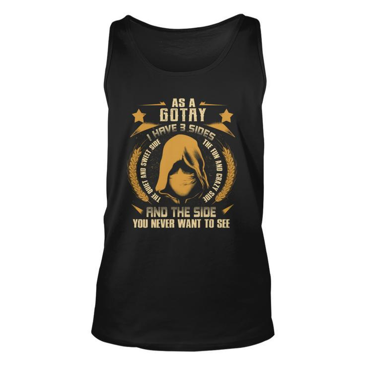 Gotay- I Have 3 Sides You Never Want To See  Unisex Tank Top