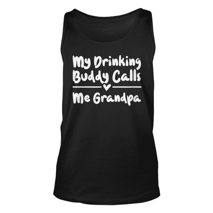 Grandpa My Drinking Buddy Calls Me Grandpa - Baby  Unisex Tank Top