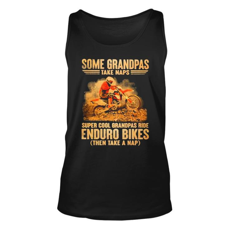 Grandpas Take Naps Dga 127 Super Cool Grandpas Ride Enduro Bike Then Take A Nap Tank Top