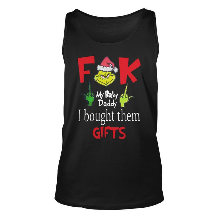 Grinch Santa Fuck My Baby Daddy I Bought Them Gifts Unisex Tank Top