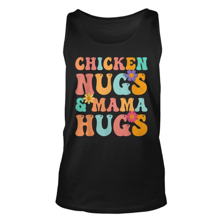 Groovy Chicken Nugs And Mama Hugs For Chicken Nugget Lover  Unisex Tank Top