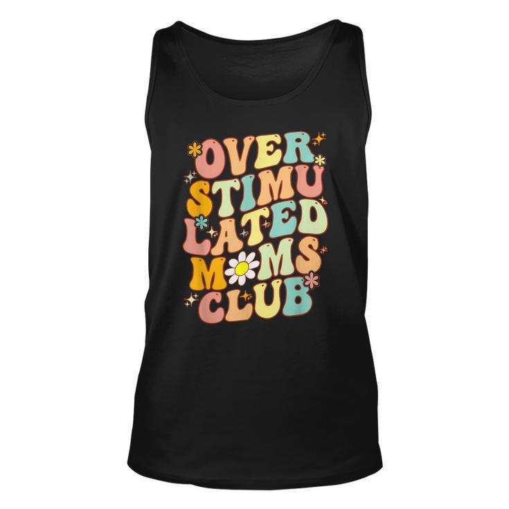 Groovy Overstimulated Moms Club Funny Mom Joke Mothers Day  Unisex Tank Top