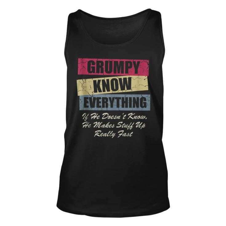 Grumpy Knows Everything If He Doesnt Know Fathers Day  Unisex Tank Top