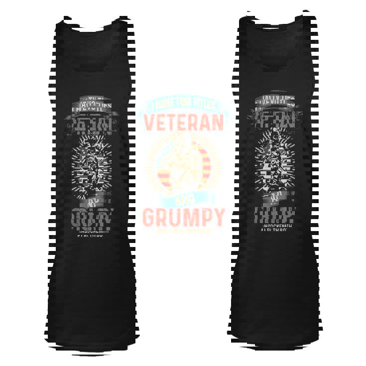 I Am A Grumpy Veteran I Have Two Titles Veteran And Grumpy Tank Top