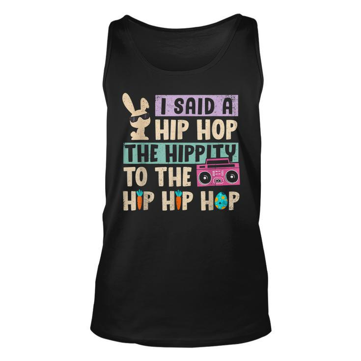 Happy Easter I Said A Hip Hop The Hippity To The Hip Hip Hop Tank Top