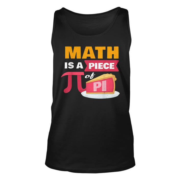 Happy Pi Day Math Is A Piece Of Pie 3 14 Stem Math Teacher Unisex Tank Top