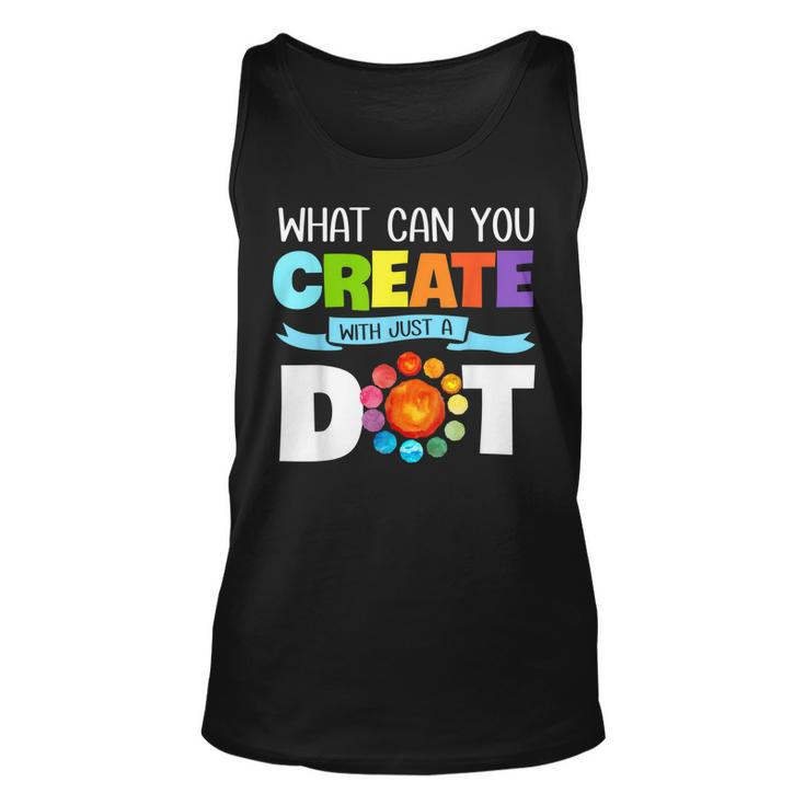 Happy The Dot Day 2019 What Can You Create With Just A Dot  Unisex Tank Top