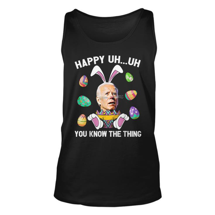 Happy Uh You Know The Thing Funny Bunny Joe Biden Egg Easter  Unisex Tank Top