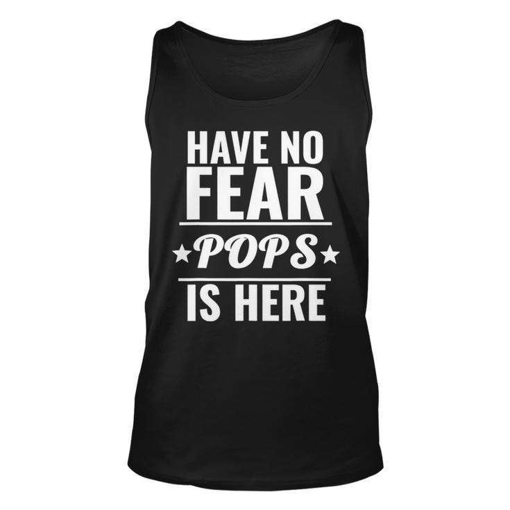 Have No Fear Pops Is Here Dad Father’S Day Unisex Tank Top