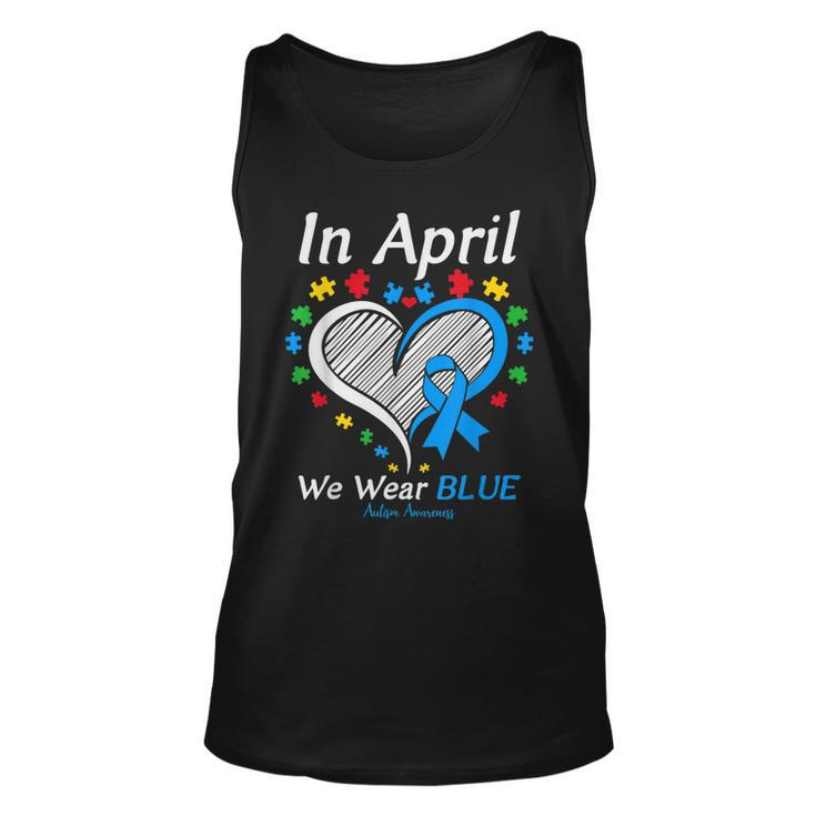 Heart Autism In April We Wear Blue Autism Awareness Month  Unisex Tank Top