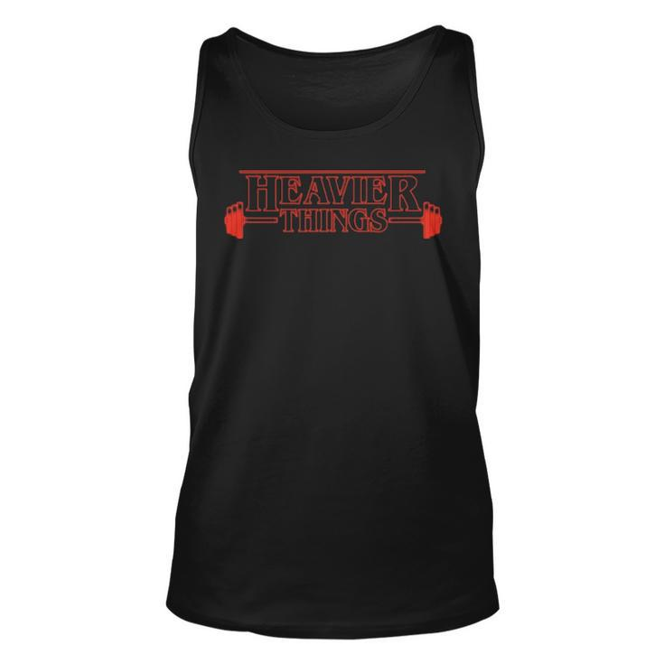 Heavier Things Funny Weight Lifting Gym Unisex Tank Top