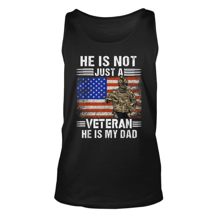 Hes Not Just A Veteran He Is My Dad Veterans Day Patriotic  Unisex Tank Top