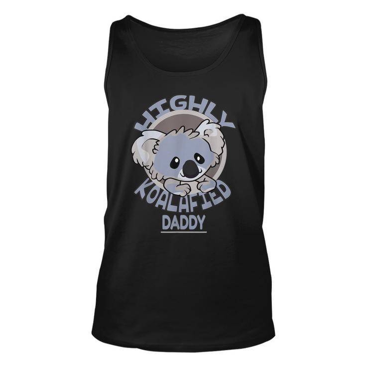 Highly Koalafied Daddy Koala Bear Gift For Mens Unisex Tank Top