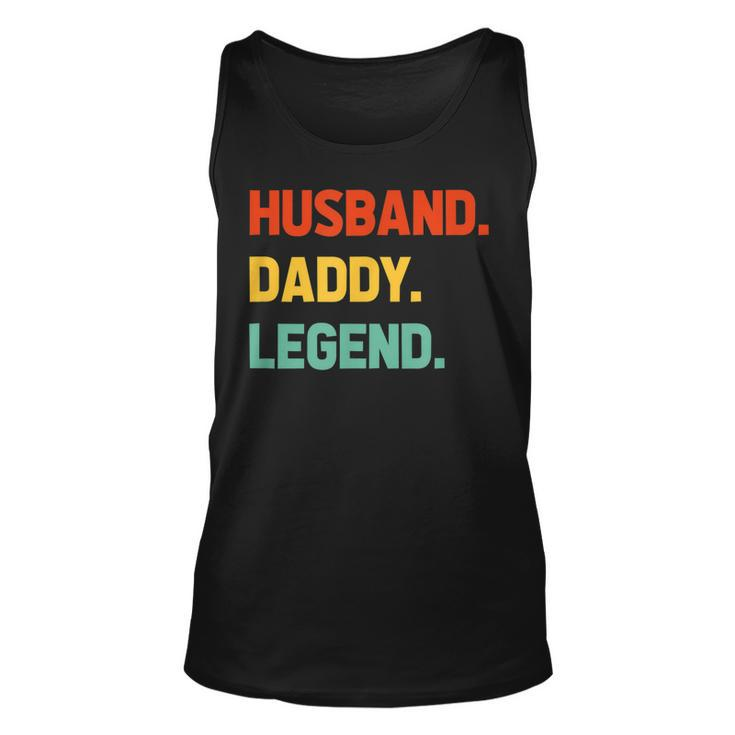 Husband Daddy Legend Funny Fathers Day For Daddy Best Dad Unisex Tank Top