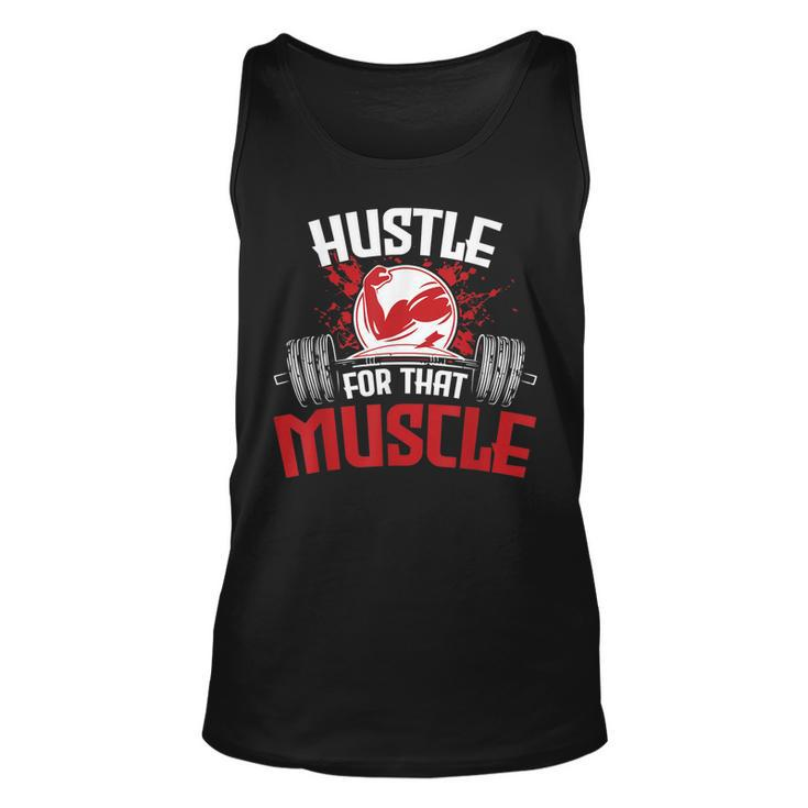 Hustle For That Muscle Fitness Motivation  Unisex Tank Top