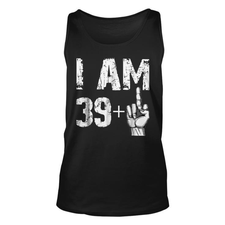 I Am 39 Plus Middle Finger T Shirt Funny 40Th Birthday Gift Unisex Tank Top