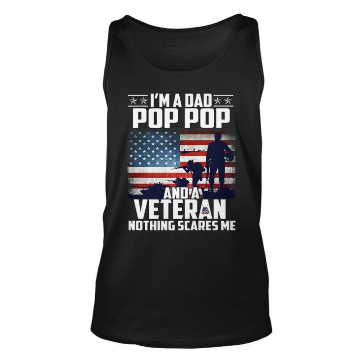 I Am A Dad Pop Pop And A Veteran Nothing Scares Me Usa Flag   Unisex Tank Top