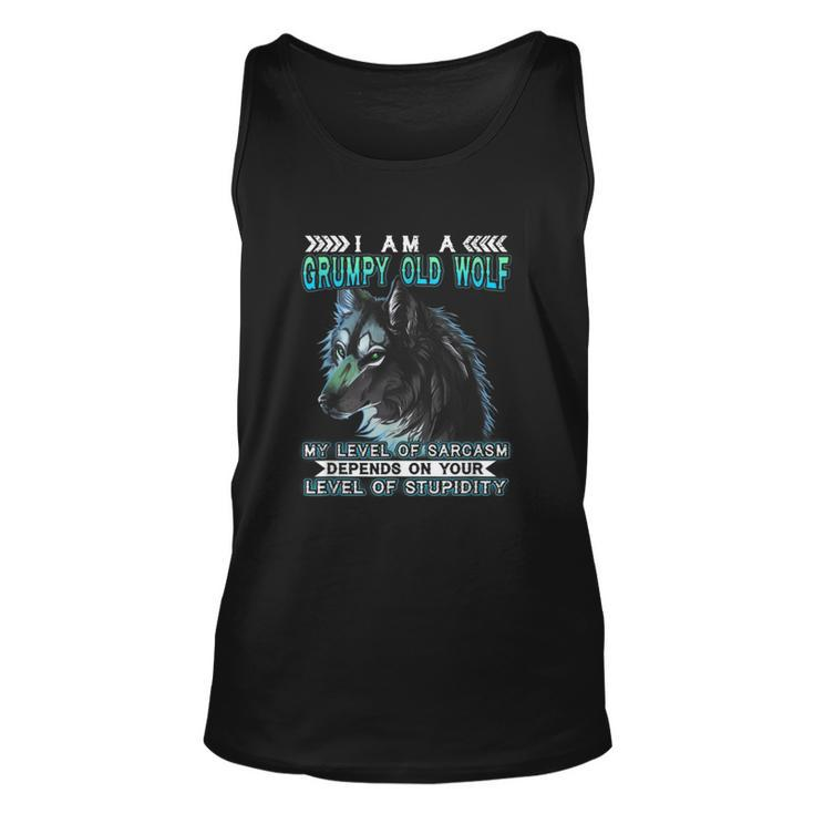 I Am A Grumpy Old Wolf My Level Of Sarcasm T  Unisex Tank Top