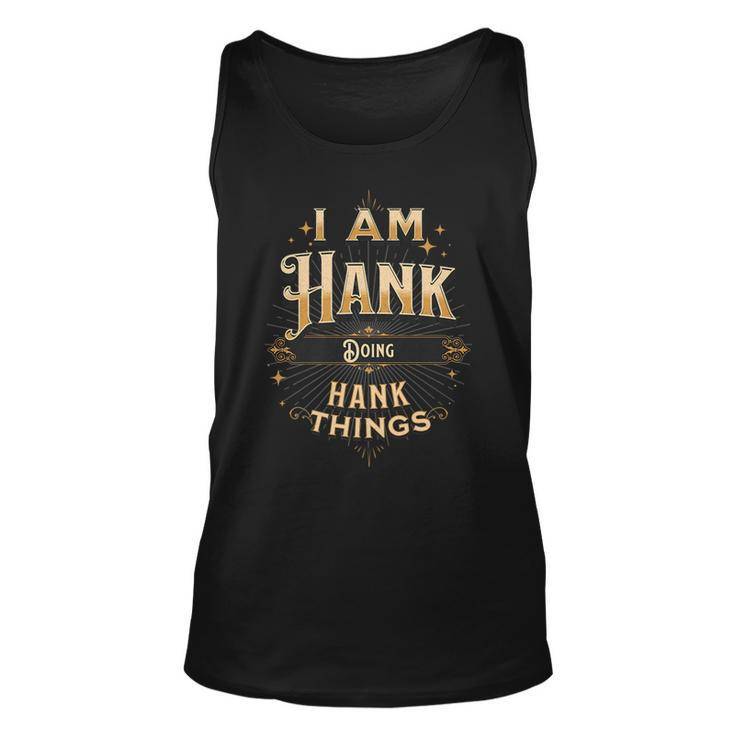 I Am Hank Doing Hank Things Funny Celebration   Unisex Tank Top