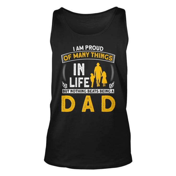 I Am Proud Of Many Things In Life But Nothing Beats A Dad   Unisex Tank Top