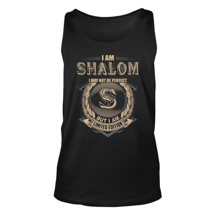 I Am Shalom I May Not Be Perfect But I Am Limited Edition Shirt Unisex Tank Top