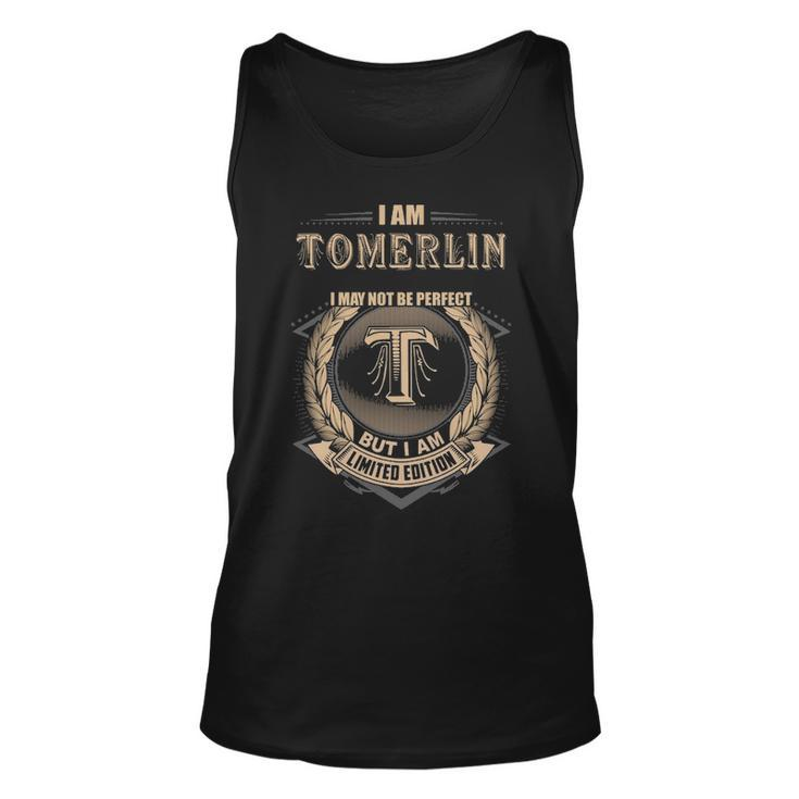 I Am Tomerlin I May Not Be Perfect But I Am Limited Edition Shirt Unisex Tank Top