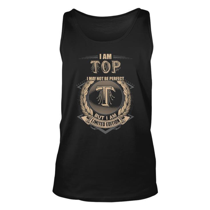 I Am Top I May Not Be Perfect But I Am Limited Edition Shirt Unisex Tank Top