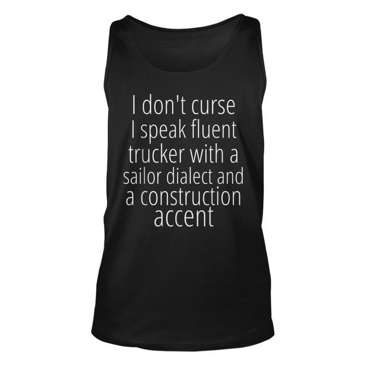 I Dont Curse I Speak Fluent Trucker With A Sailor Dialect  Unisex Tank Top
