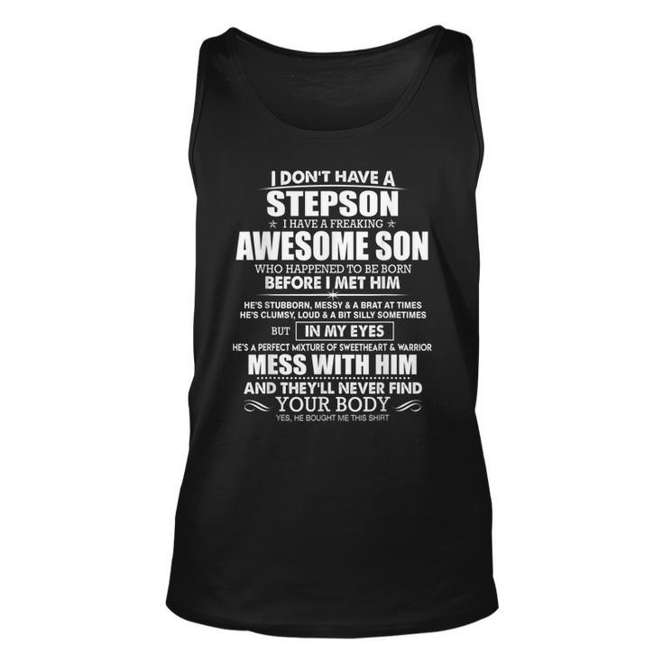 I Dont Have A Stepson I Have A Freaking Awesome Son  Unisex Tank Top