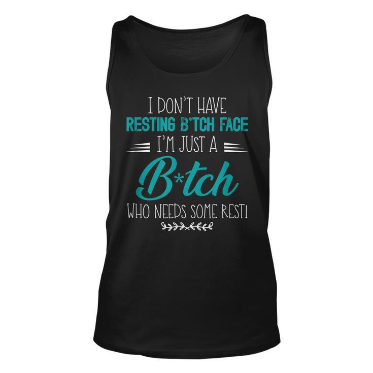 I Dont Have Resting BTch Face Im Just A BTch Funny  Unisex Tank Top